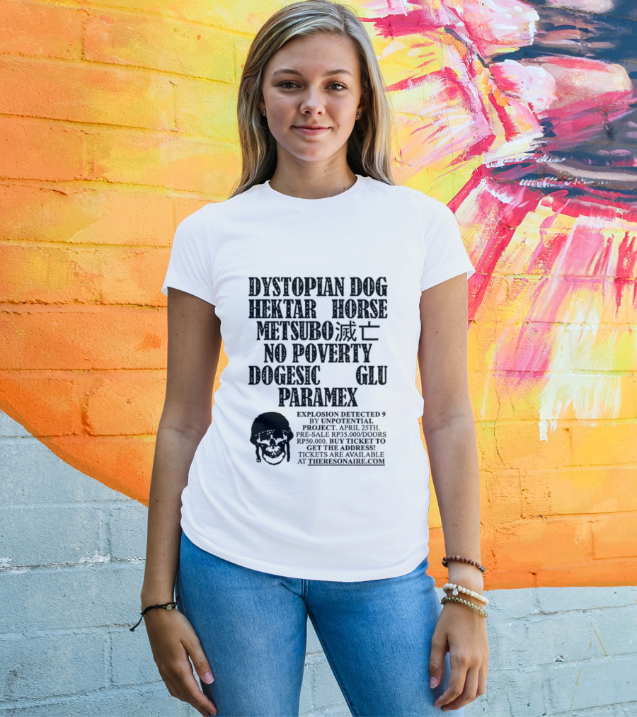 Dystopian Dog Hektar Horse Metsubo No Poverty Dogesic Glu Paramex Explosion Detected T-Shirt