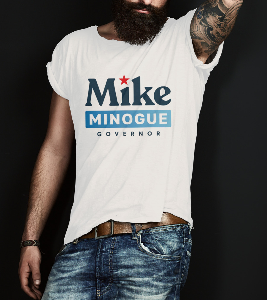 Mike Minogue Governor 2026 Campaign Red Star Political Election T-Shirt