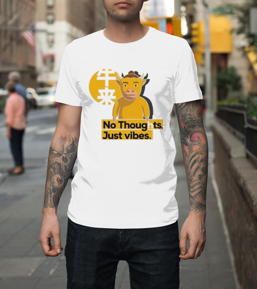 Niu Lai Ox No Thoughts Just Vibes Yellow T-Shirt
