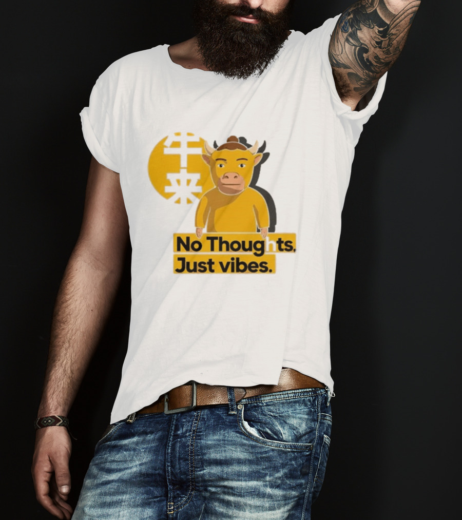 Niu Lai Ox No Thoughts Just Vibes Yellow T-Shirt
