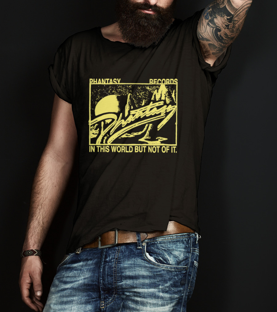 Phantasy Records In This World But Not Of It T-Shirt