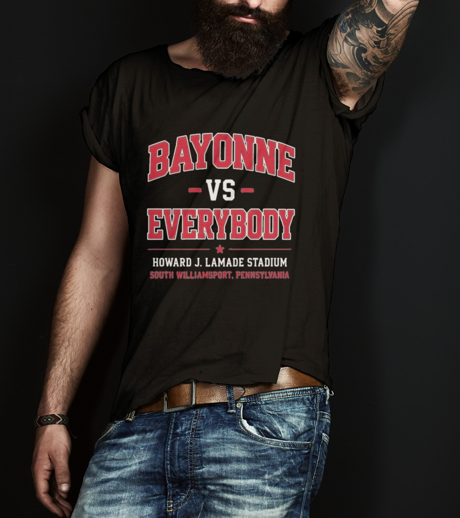 Bayonne Vs Everybody Howard J Lamade Stadium South Williamsport Pennsylvania T-Shirt