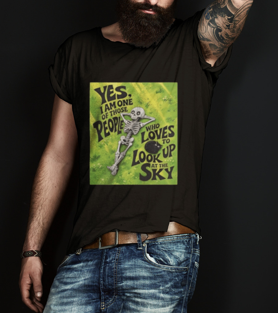 Yes I Am One Of Those People Who Loves To Look Up At The Sky Skeleton Relaxing T-Shirt