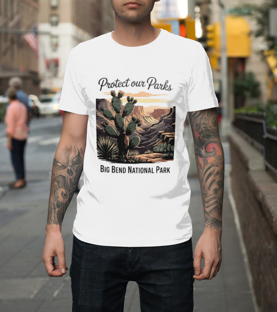 Protect Our Parks Big Bend National Park Cactus Desert Landscape Scene T-Shirt