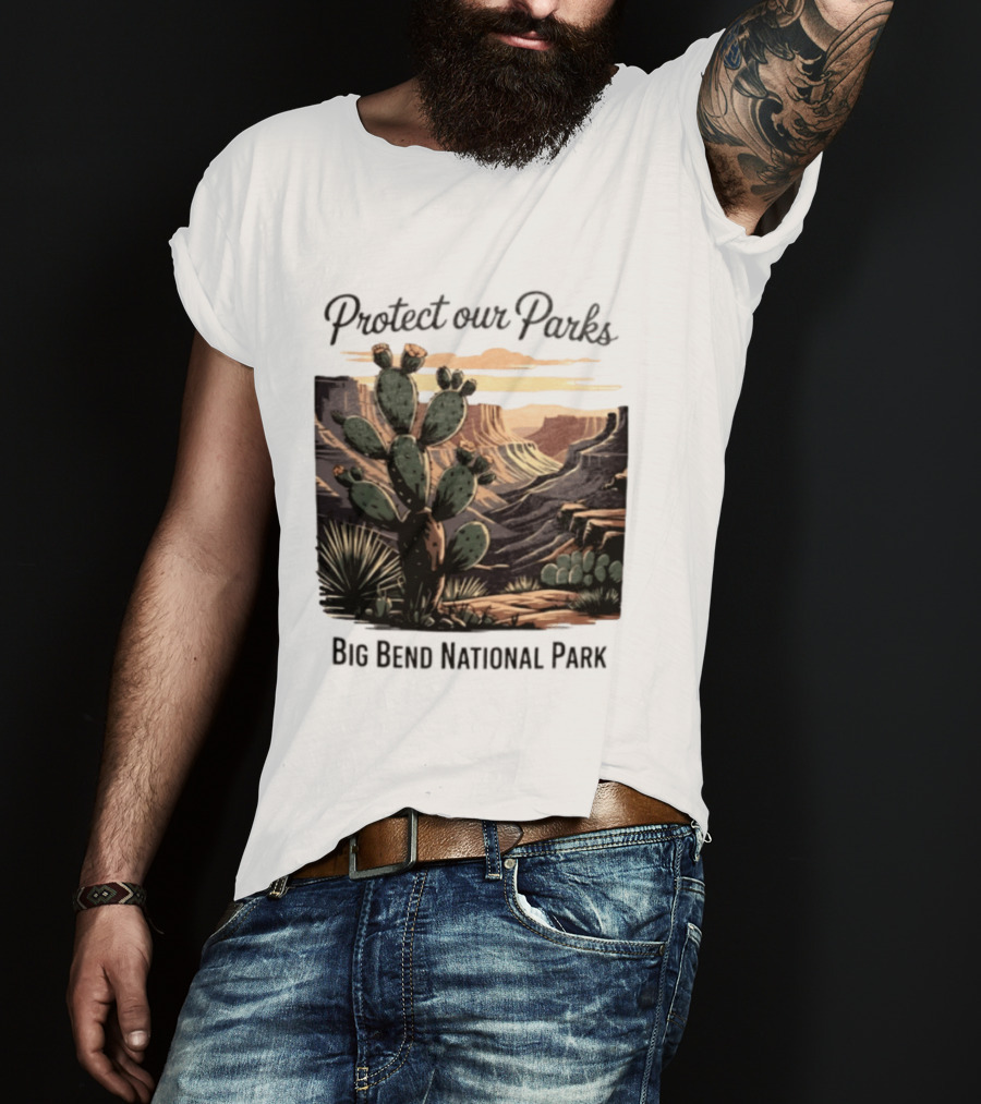 Protect Our Parks Big Bend National Park Cactus Desert Landscape Scene T-Shirt