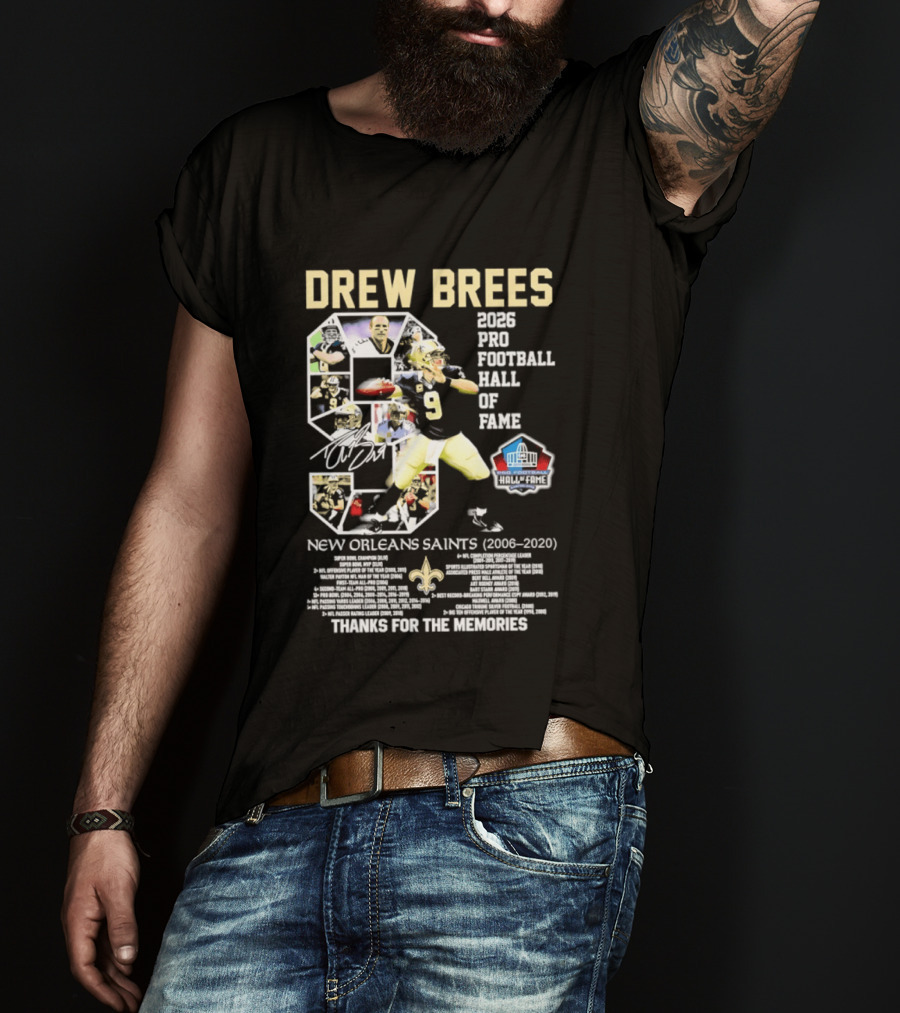 Drew Brees 2026 Pro Football Hall Of Fame New Orleans Saints 2006 2020 Thanks For The Memories T-Shirt