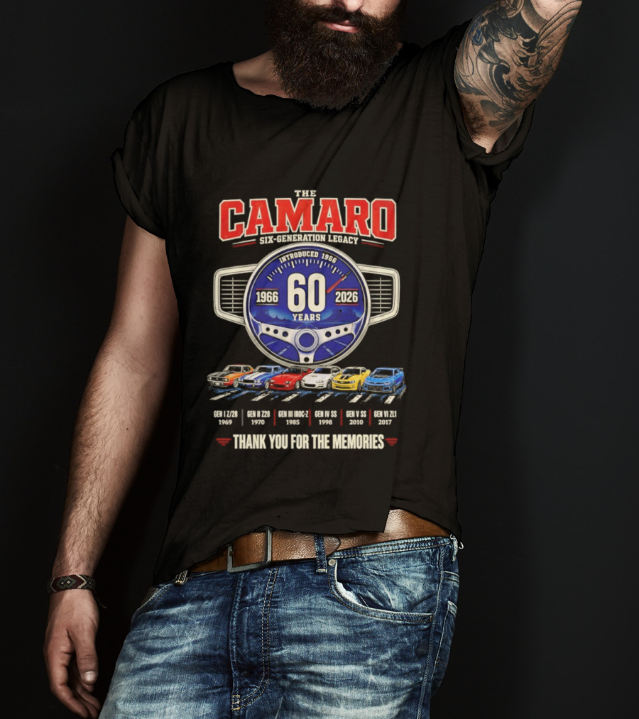 The Camaro Six Generation Legacy 60 Years 1966 2026 Thank You For The Memories T-Shirt