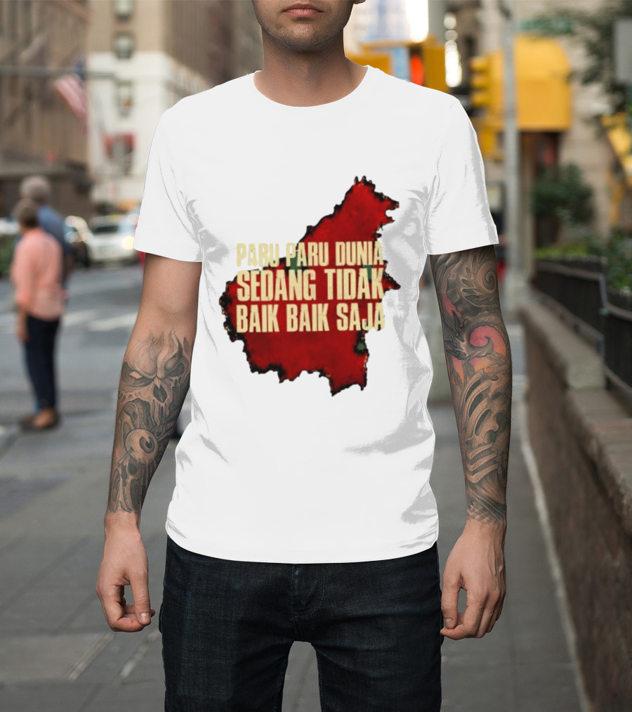 Paru Paru Dunia Sedang Tidak Baik Baik Saja Save The Planet Conservation Message T-Shirt