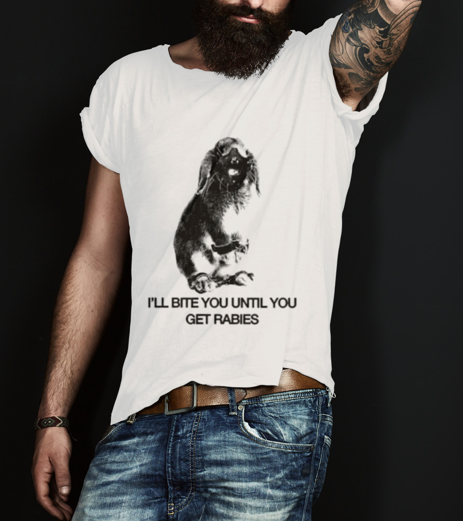 Rabbit I'll Bite You Until You Get Rabies T-Shirt