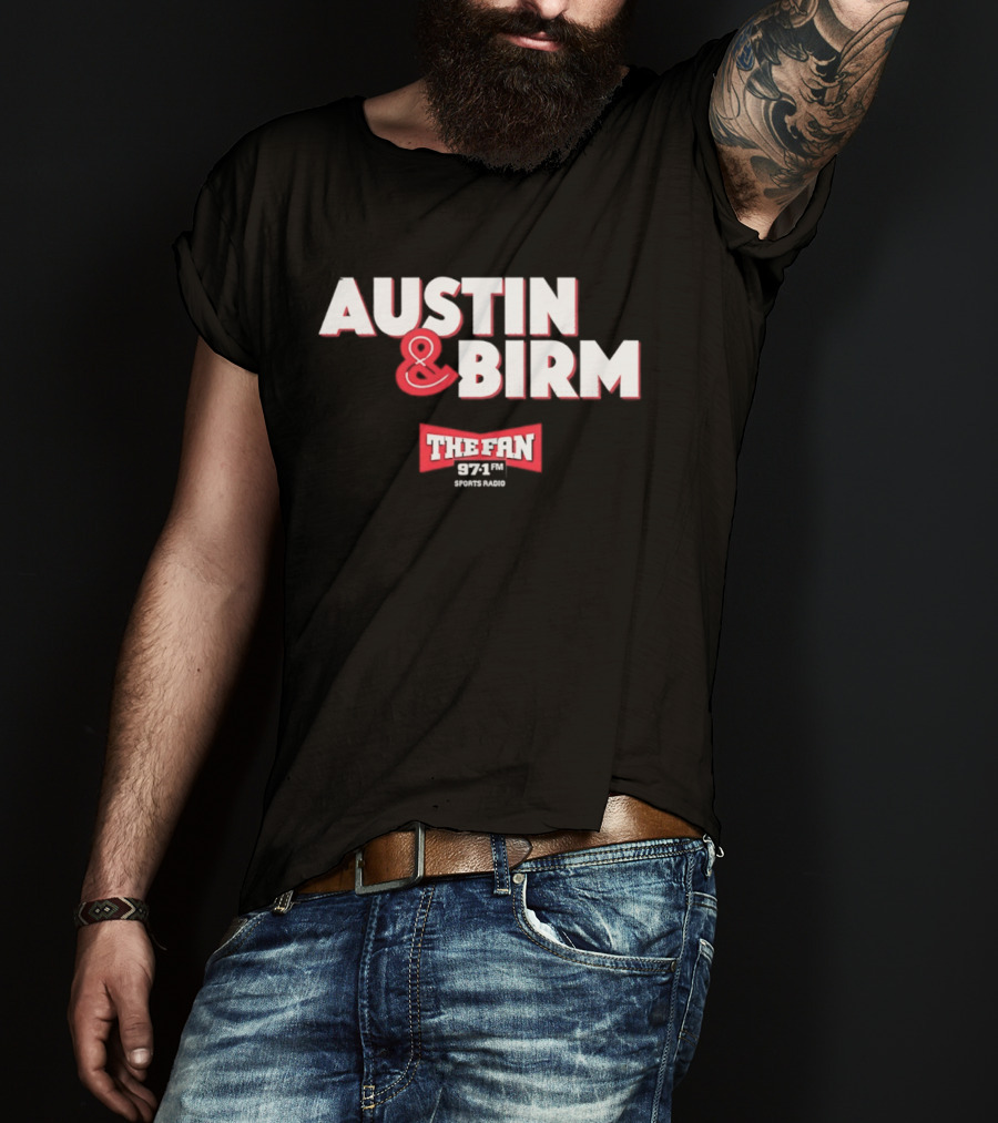 97.1 FM The Fan Austin And Birm Show T-Shirt