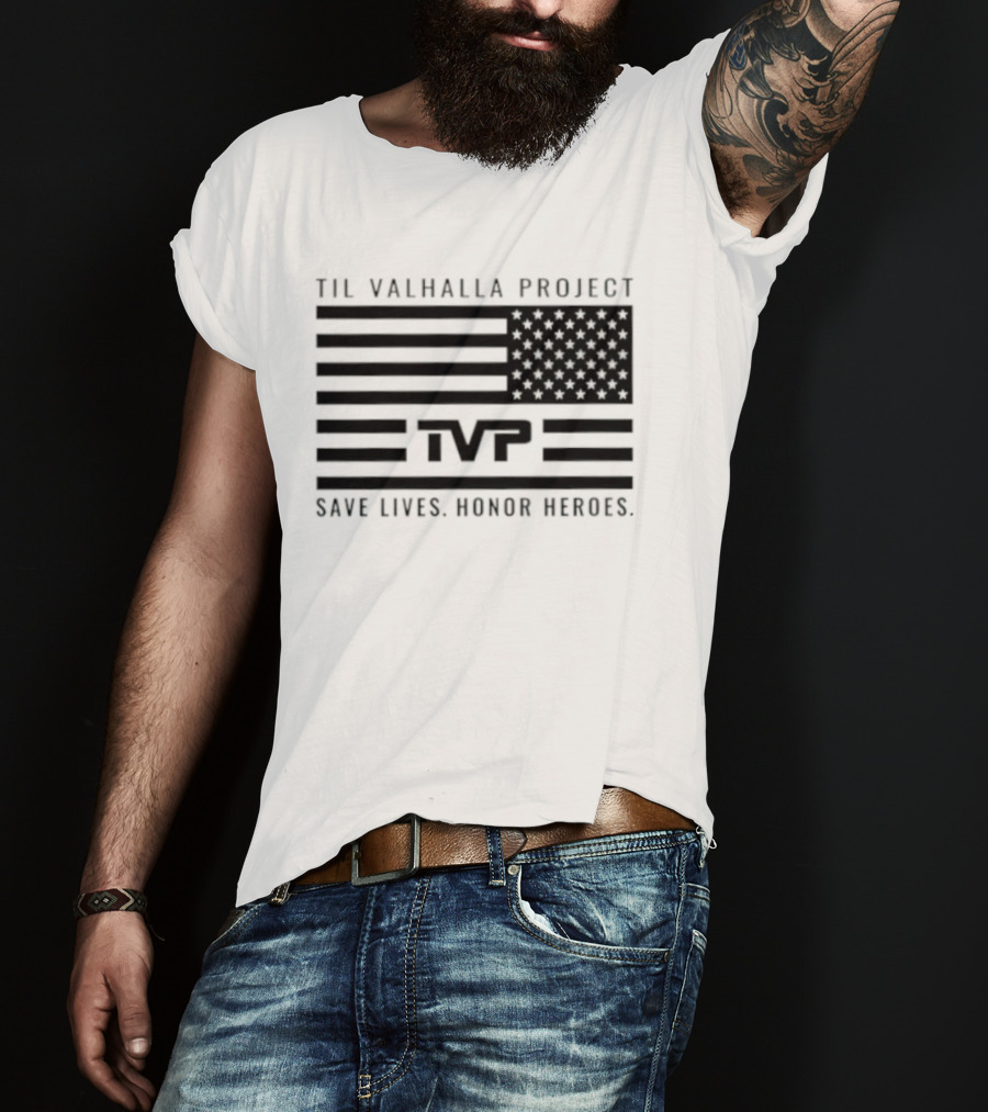 Til Valhalla Project TVP American Flag Save Lives Honor Heroes T-Shirt