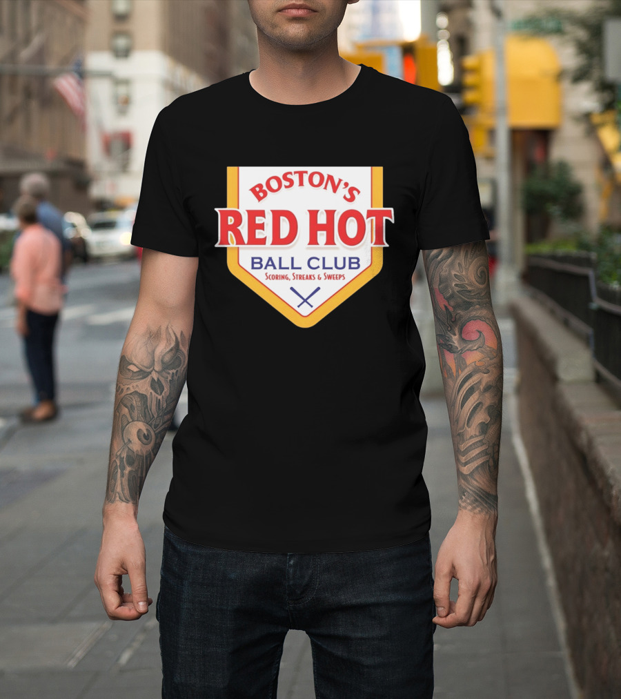 Boston's Red Hot Ball Club Scoring Streaks And Sweeps T-Shirt