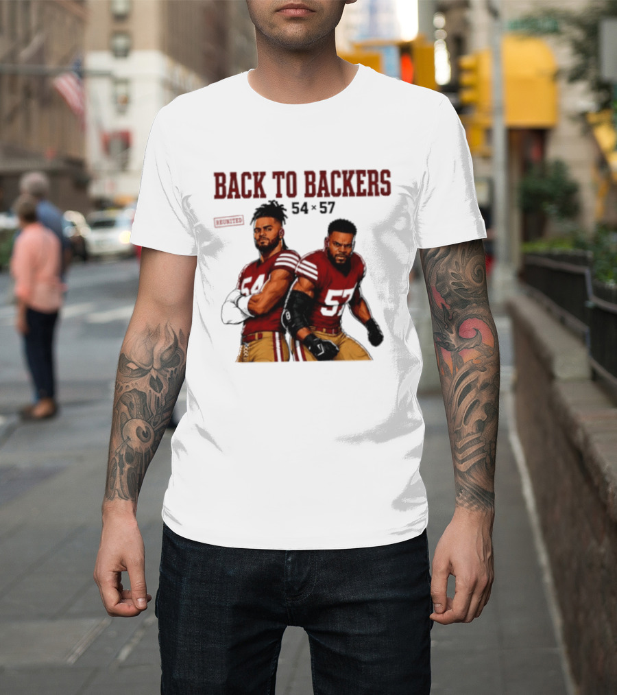 Back To Backers 54 X 57 San Francisco 49ers Football Players Bay Area T-Shirt