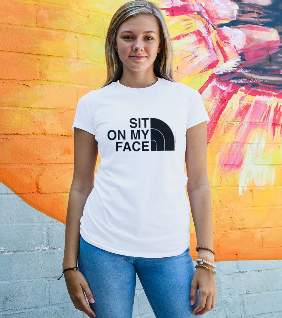 Sit On My Face The North Face T-Shirt