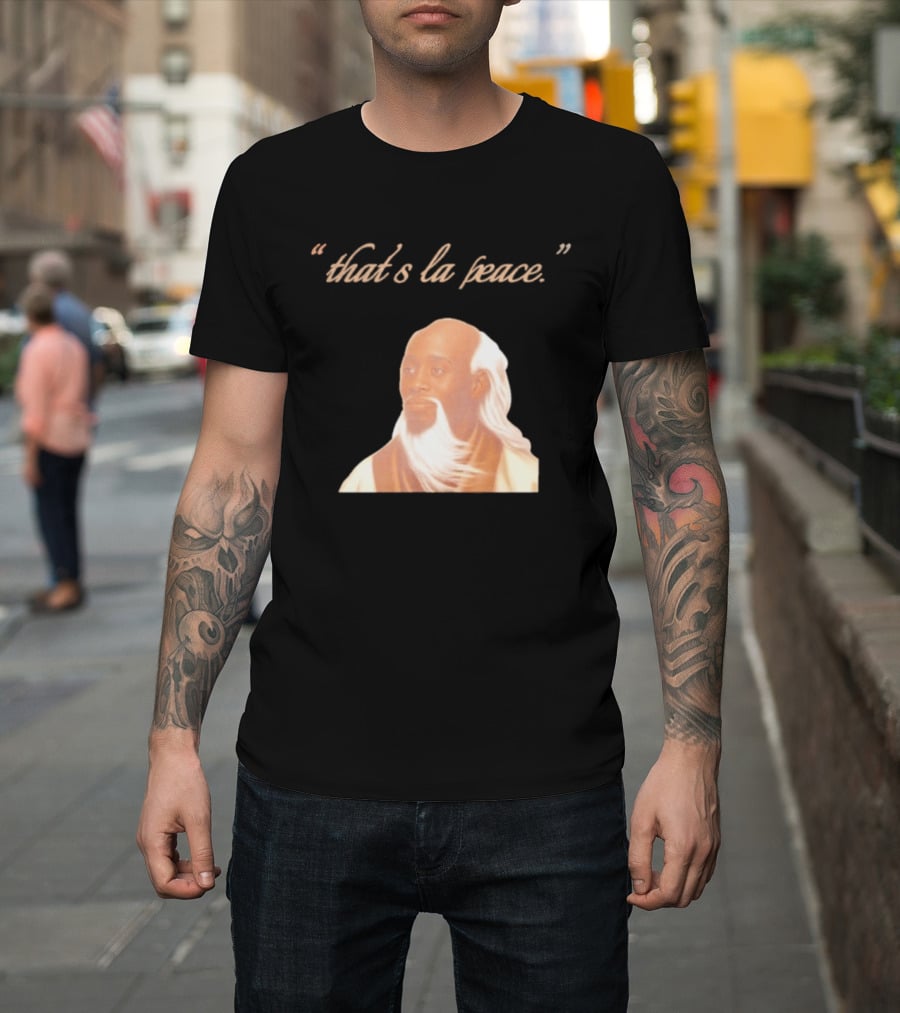 That's La Peace Master Oogway Kung Fu Panda T-Shirt