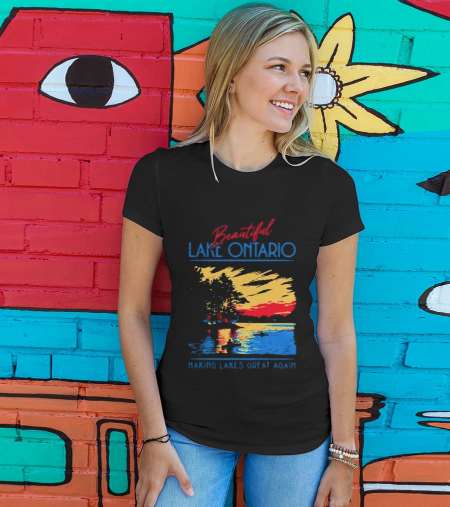 Beautiful Lake Ontario Making Lakes Great Again T-Shirt