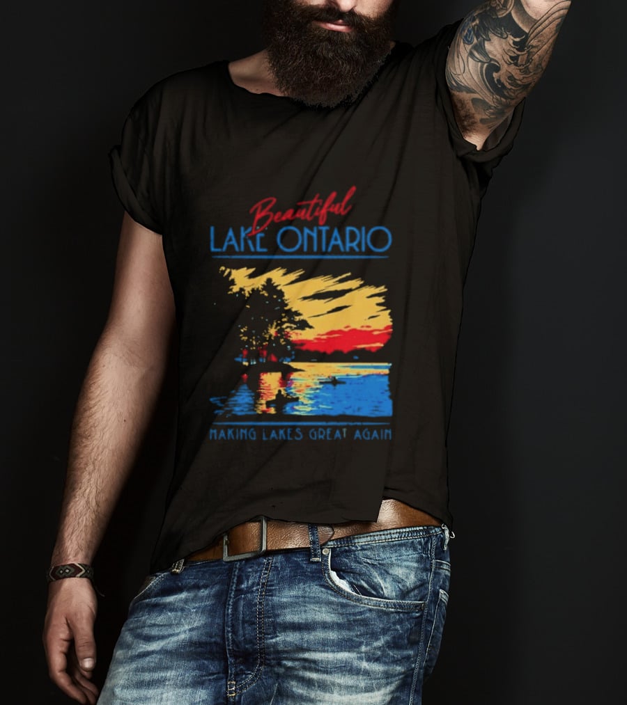 Beautiful Lake Ontario Making Lakes Great Again T-Shirt