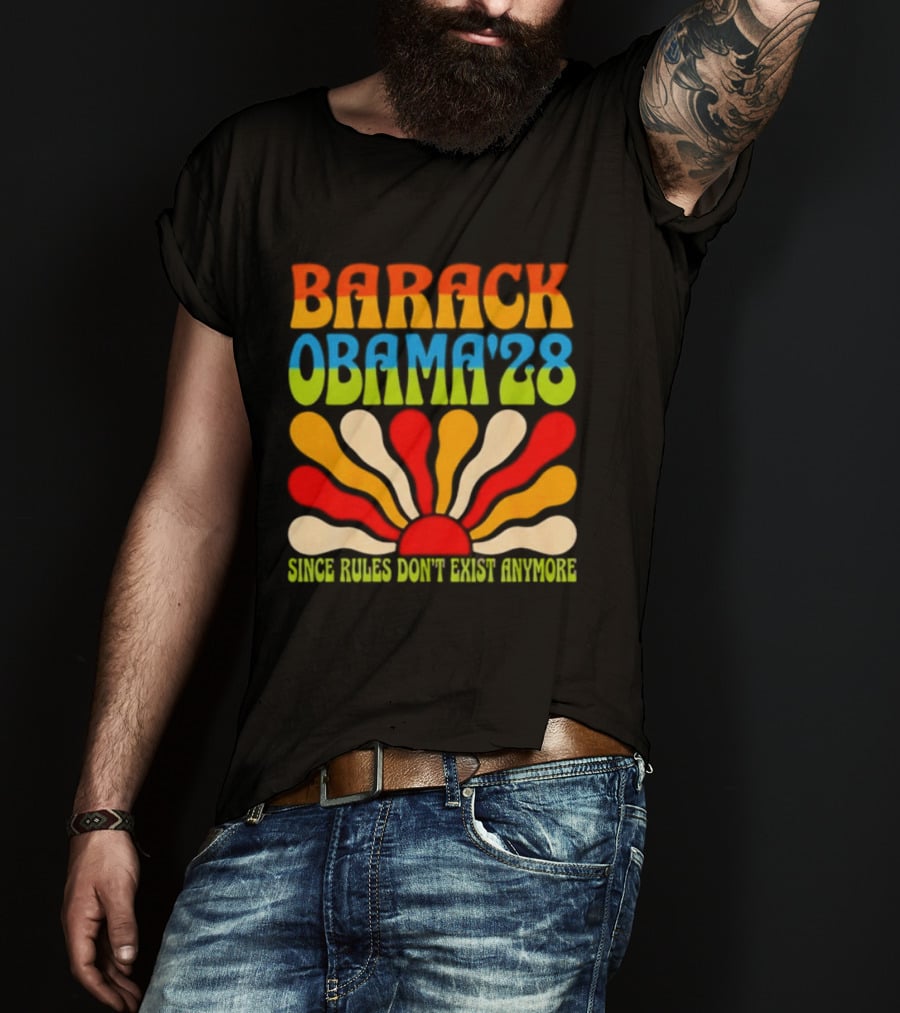 Barack Obama '28 Since Rules Don't Exist Anymore Sunburst T-Shirt