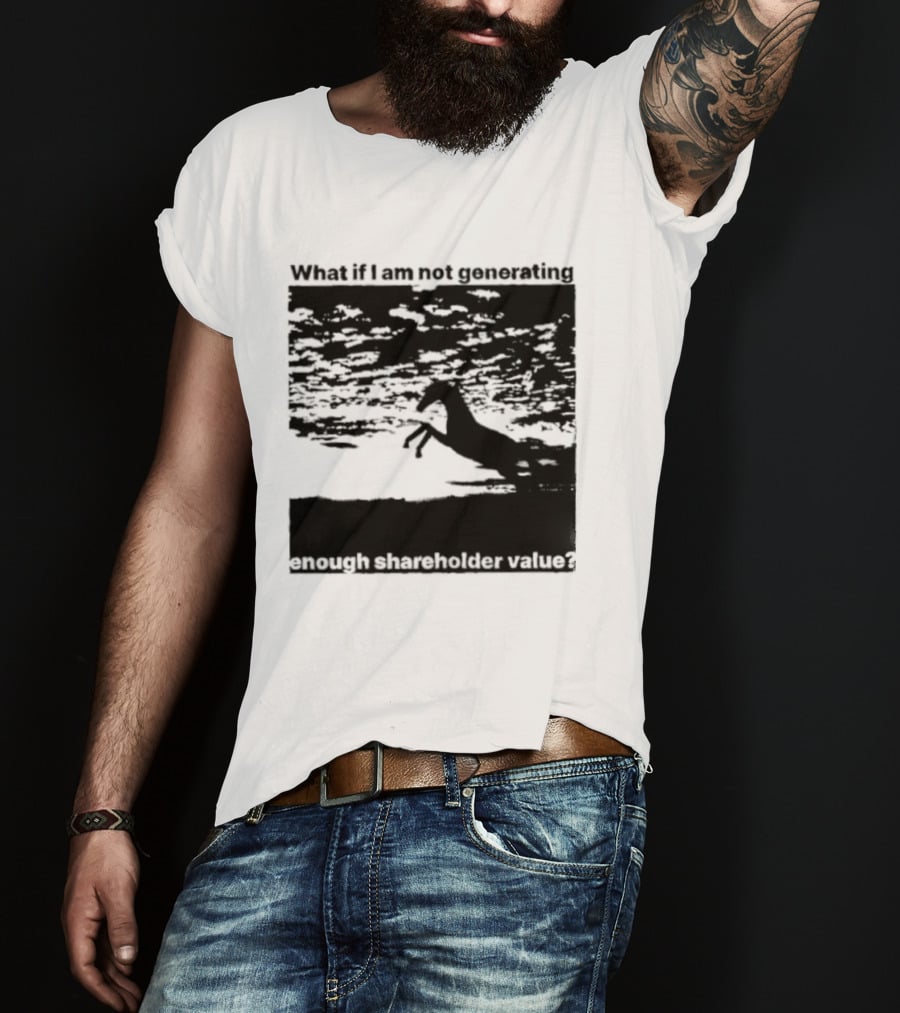What If I Am Not Generating Enough Shareholder Value Deer Sunset Scene T-Shirt