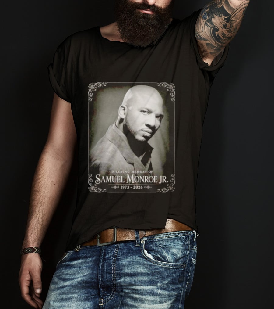 In Loving Memory Of Samuel Monroe Jr 1973 2026 T-Shirt