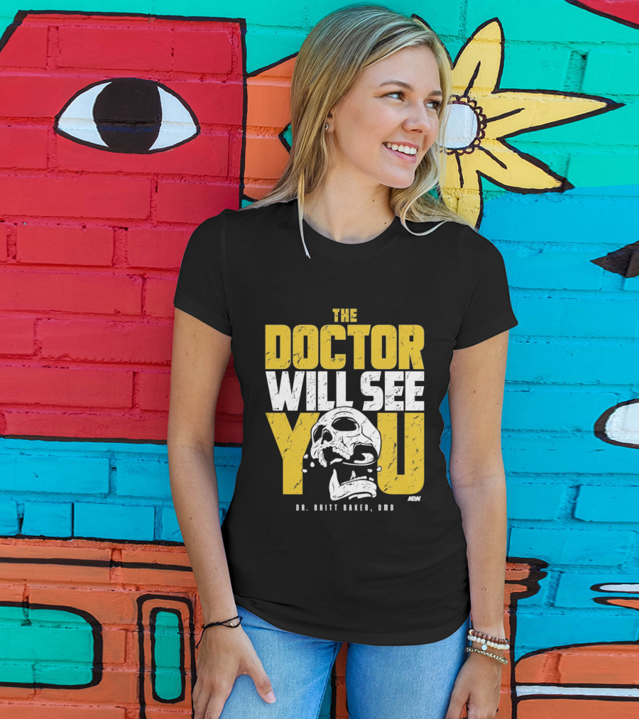 The Doctor Will See You Dr. Britt Baker DMD AEW T-Shirt