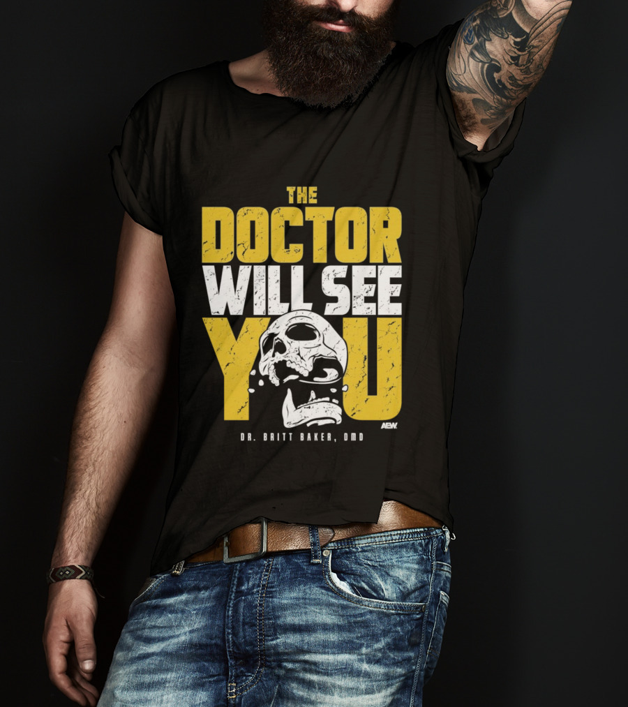 The Doctor Will See You Dr. Britt Baker DMD AEW T-Shirt