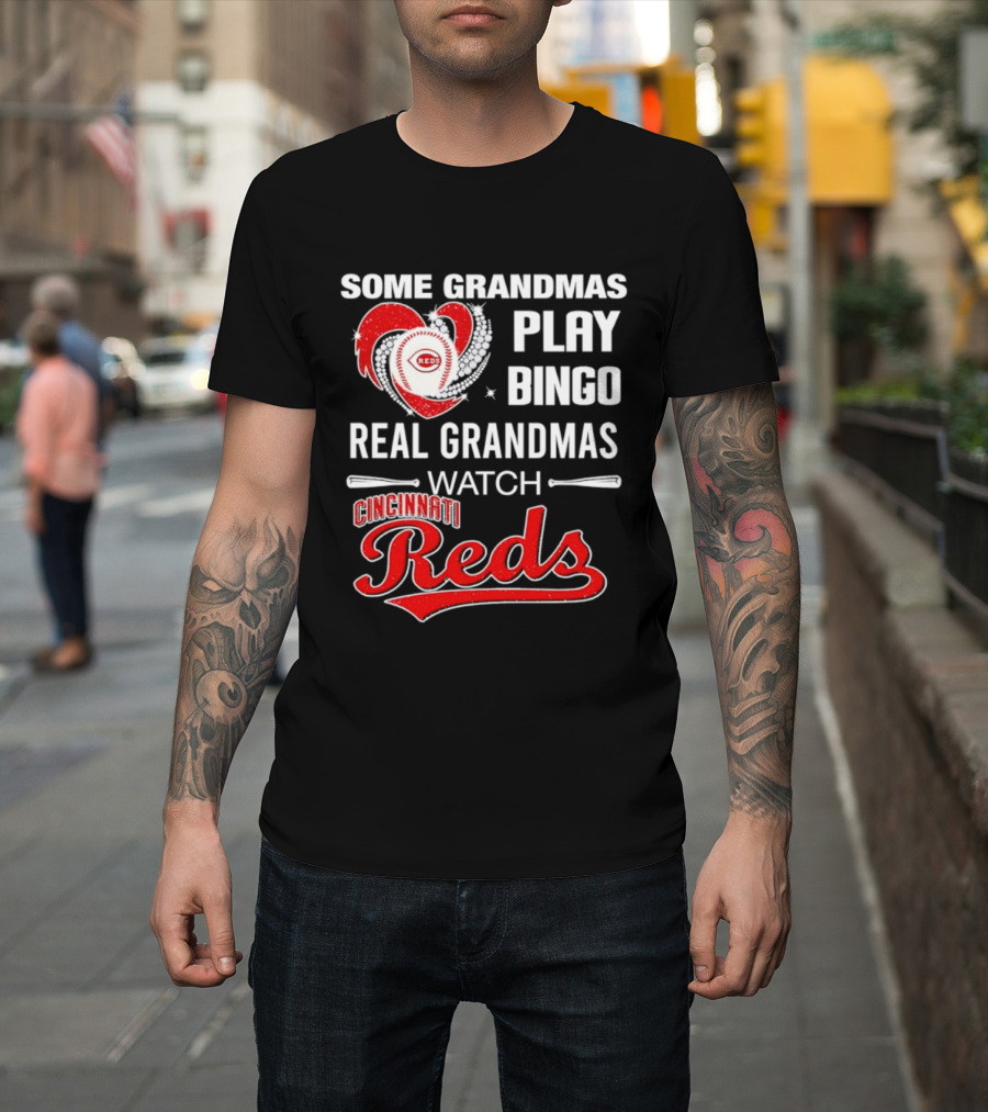 Cincinnati Reds Some Grandmas Play Bingo Real Grandmas Baseball T-Shirt