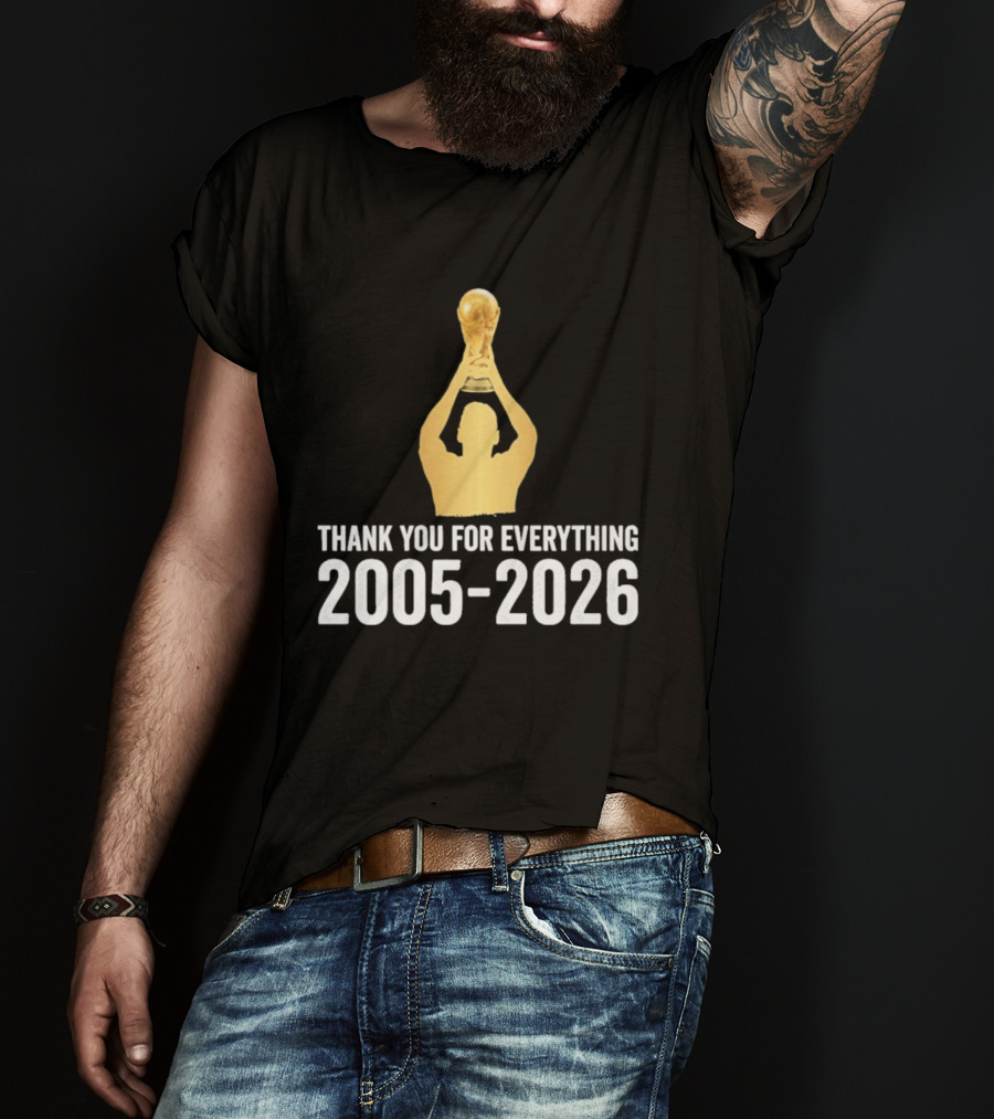 Thank You For Everything Messi 2005 2026 T-Shirt