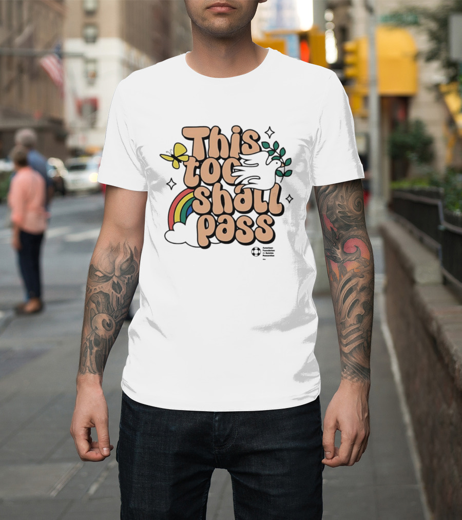 This Too Shall Pass Butterfly Rainbow Peaceful Message T-Shirt