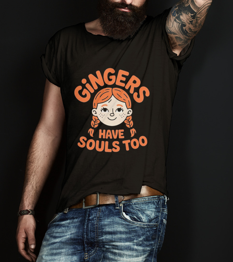 Gingers Have Souls Too Redhead T-Shirt