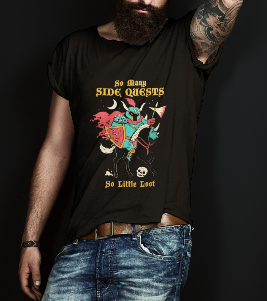 So Many Side Quests So Little Loot Knight And Horse Adventure T-Shirt