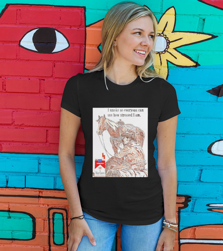 I Smoke So Stressed I Am Marlboro Cowboy Horse T-Shirt