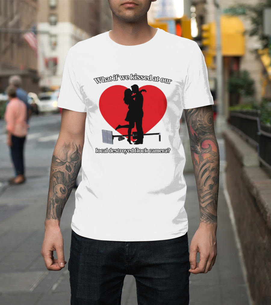 What If We Kissed At Our Local Destroyed Flock Camera Romantic Heart T-Shirt
