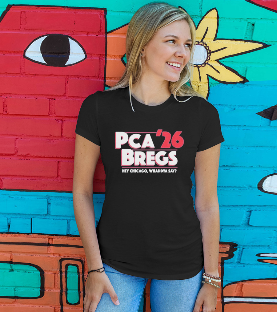 PCA Bregs '26 Hey Chicago Whaddya Say T-Shirt