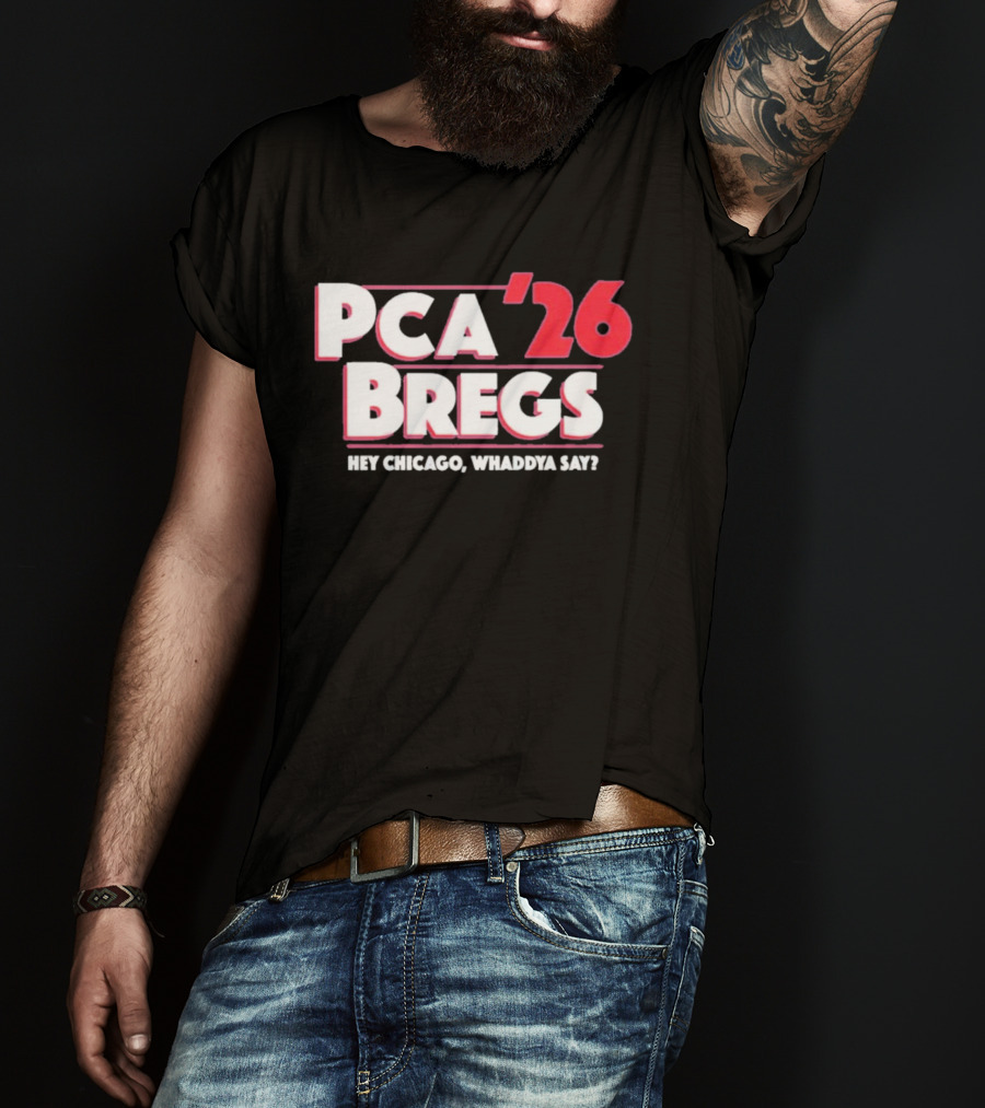 PCA Bregs '26 Hey Chicago Whaddya Say T-Shirt