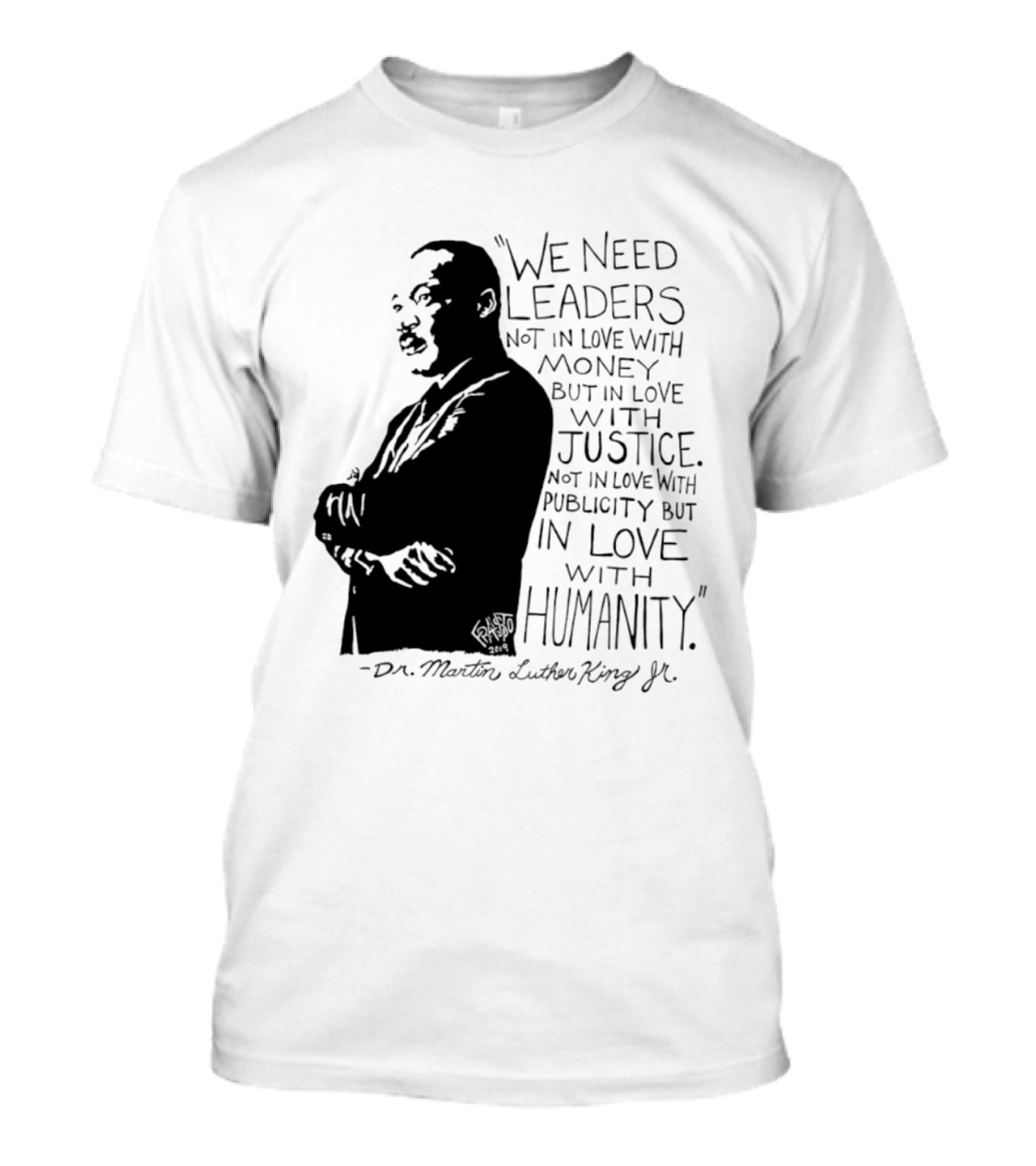 Martin Luther King Quote Leaders In Love With Justice And Humanity T-Shirt
