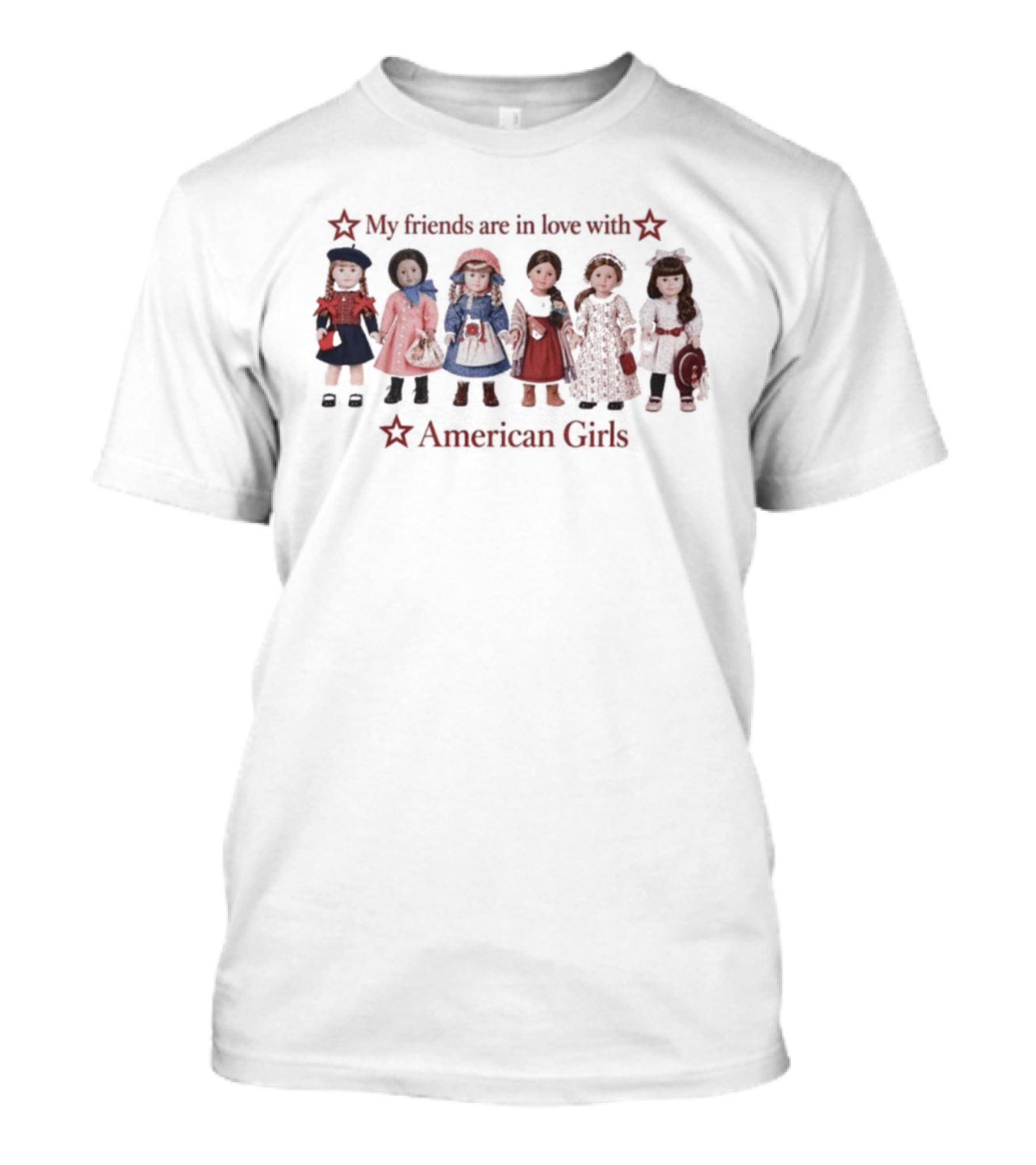 My Friends Are In Love With American Girls Nostalgic Doll T-Shirt