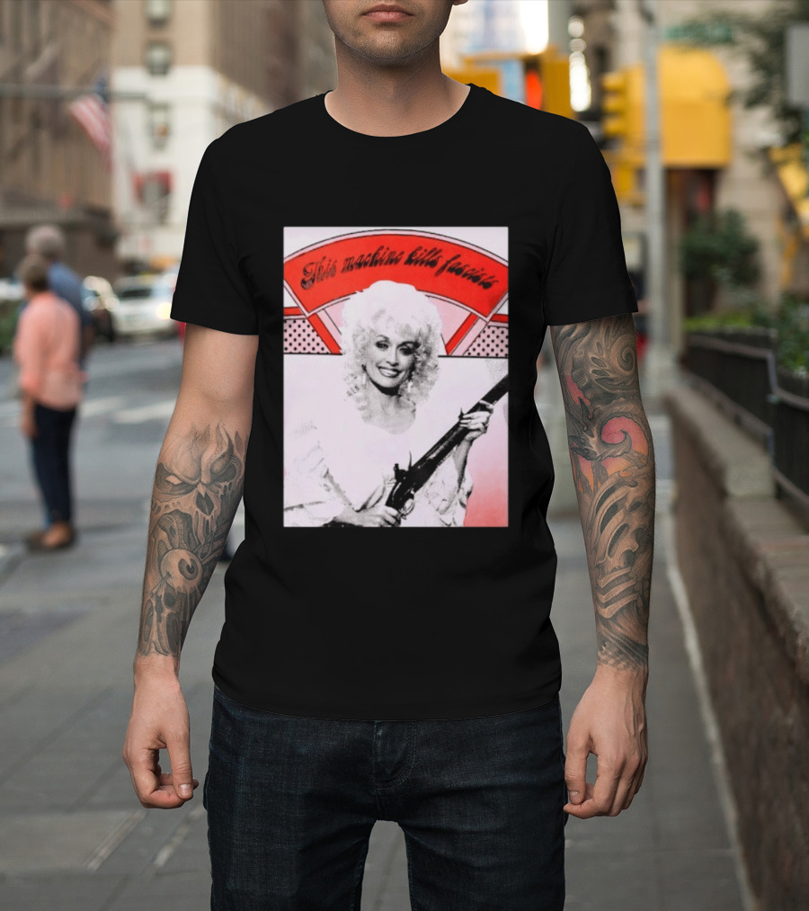Nice Dolly Parton This Machine Kills Fascists T-Shirt