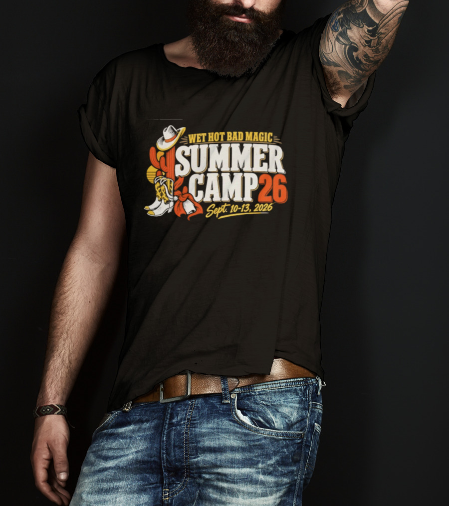 Wet Hot Bad Magic Summer Camp Sept 10 13 2026 Cowboy Hat Cactus Adventure T-Shirt