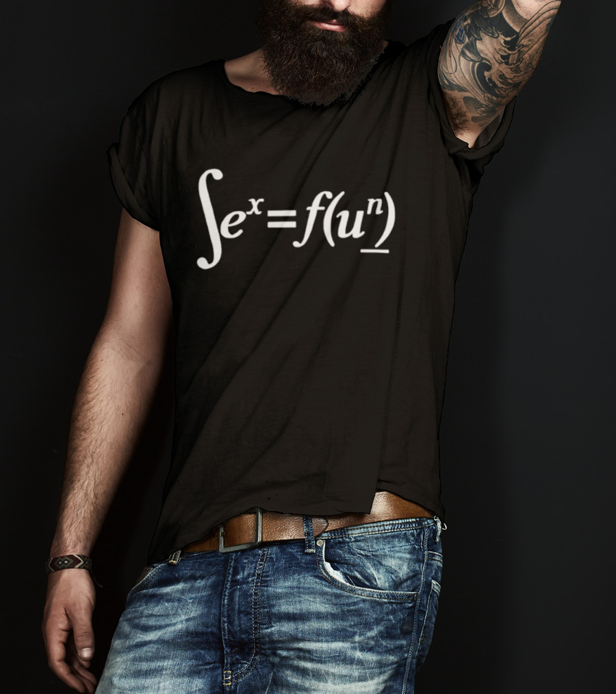 Integral E To The X Equals F Of U To The N Mathematics Humor T-Shirt
