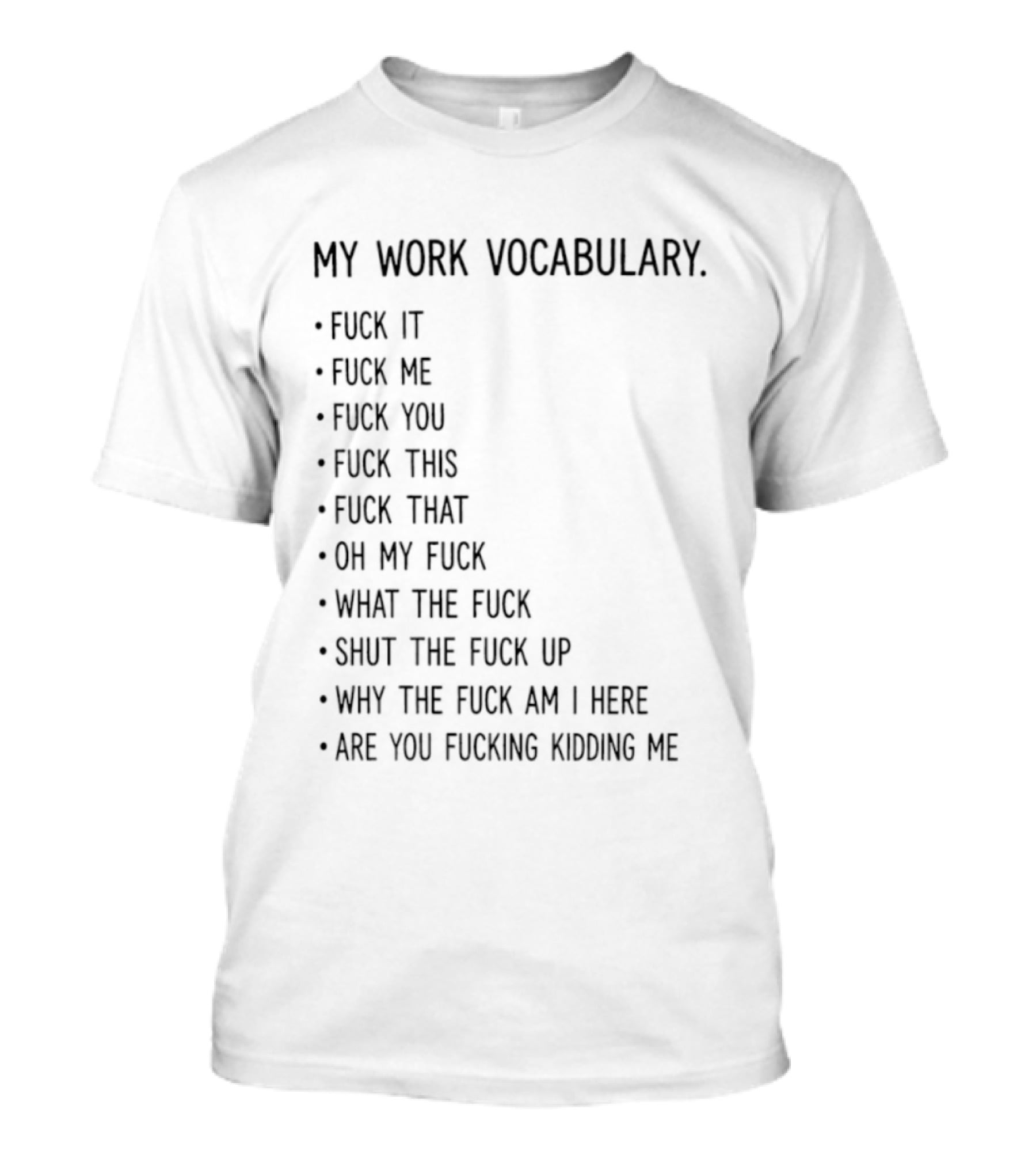 My Work Vocabulary Explicit Humor Statements And Phrases T-Shirt