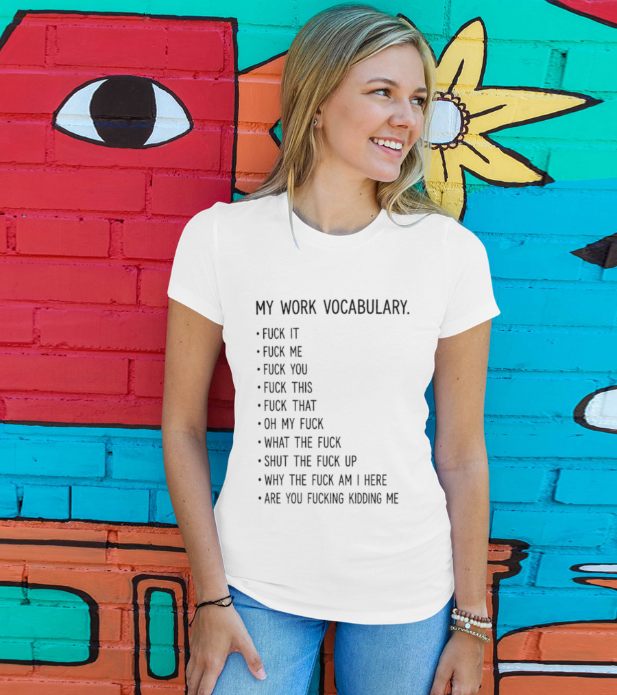 My Work Vocabulary Explicit Humor Statements And Phrases T-Shirt