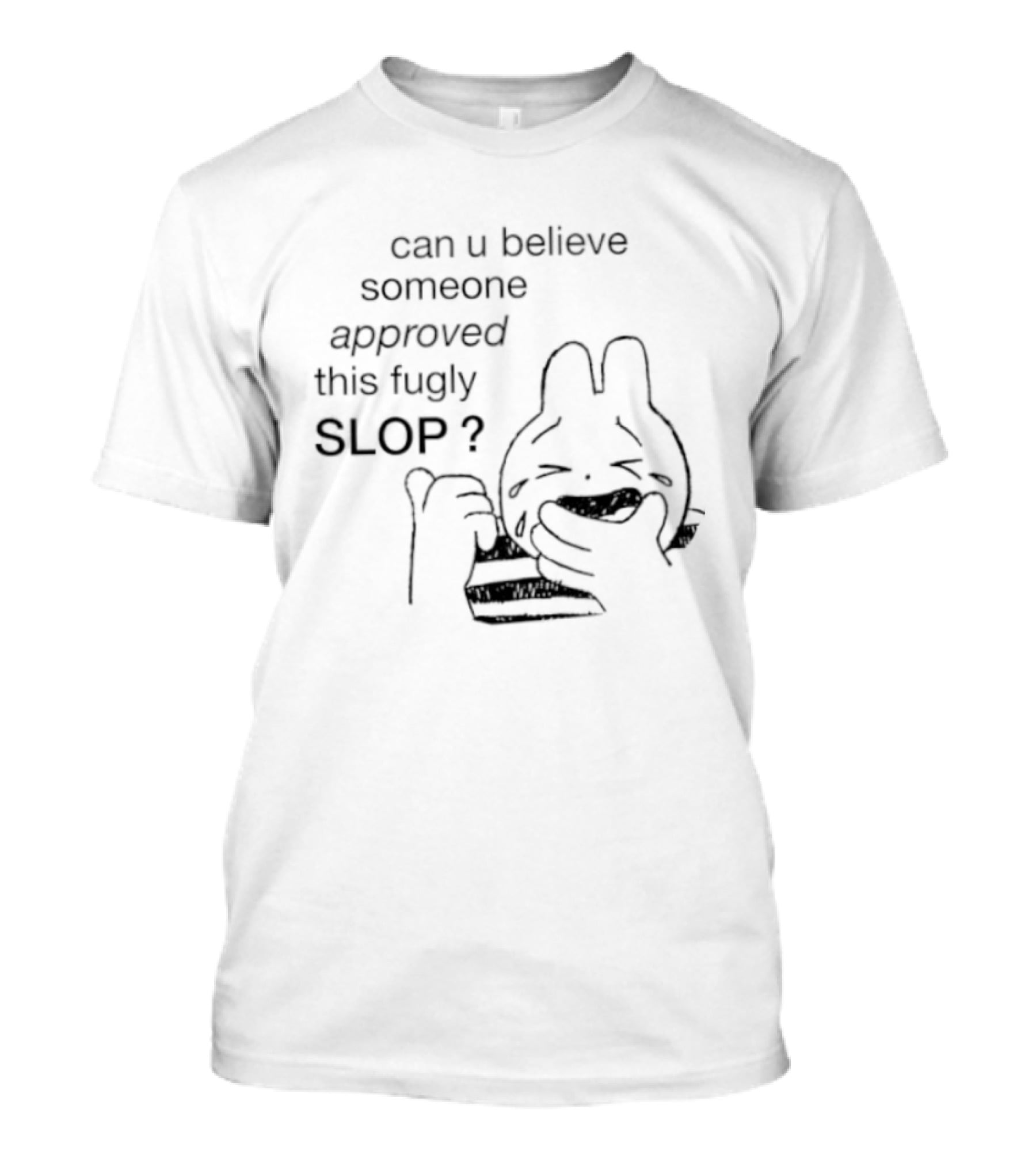 Can U Believe Someone Approved This Fugly Slop Cartoon T-Shirt