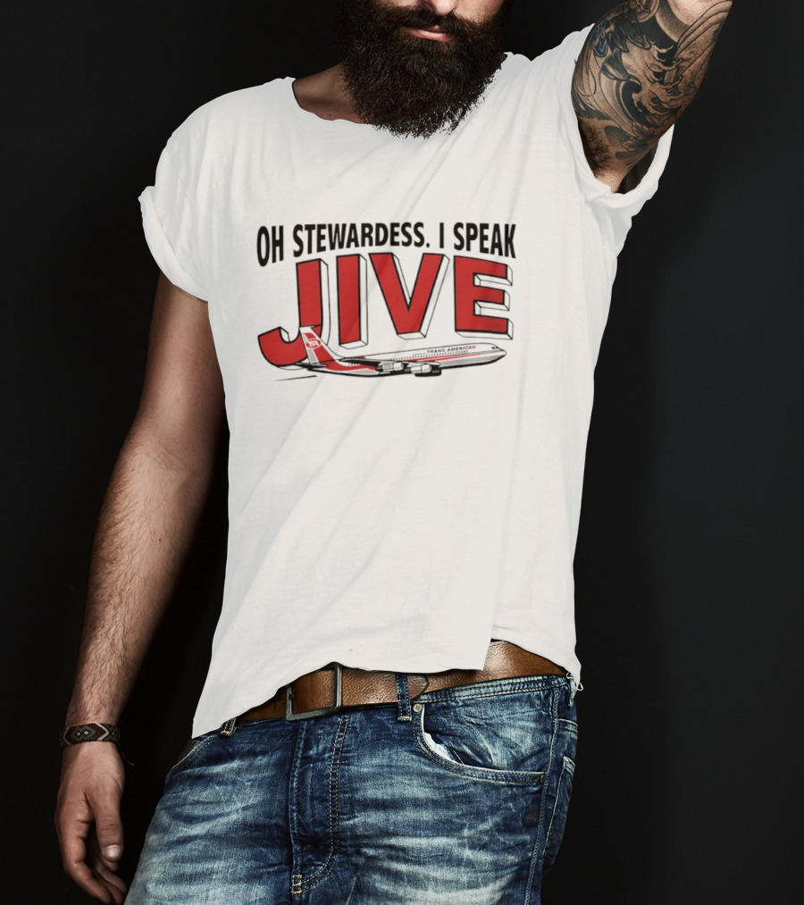 Oh Stewardess I Speak Jive Trans American Airplane T-Shirt
