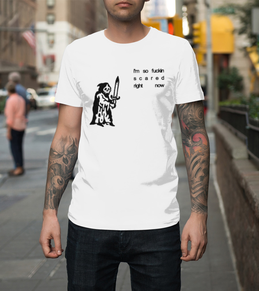 I'm So Fuckin Scared Right Now Grim Reaper With Sword T-Shirt