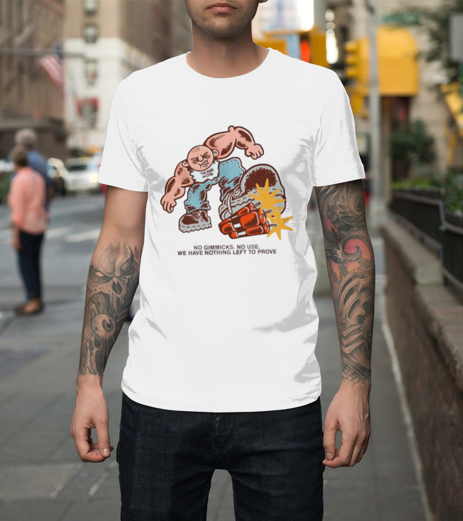 The Rival Mob No Gimmicks No Use We Have Nothing Left To Prove Cartoon Figure Explosive Boot Kick T-Shirt