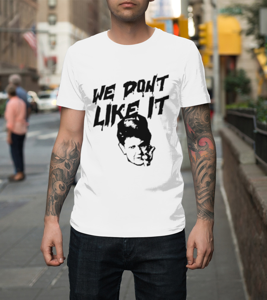 We Don't Like It Pointing Finger Disapproval Uppercase Text With Face T-Shirt