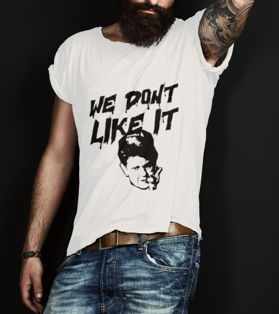 We Don't Like It Pointing Finger Disapproval Uppercase Text With Face T-Shirt