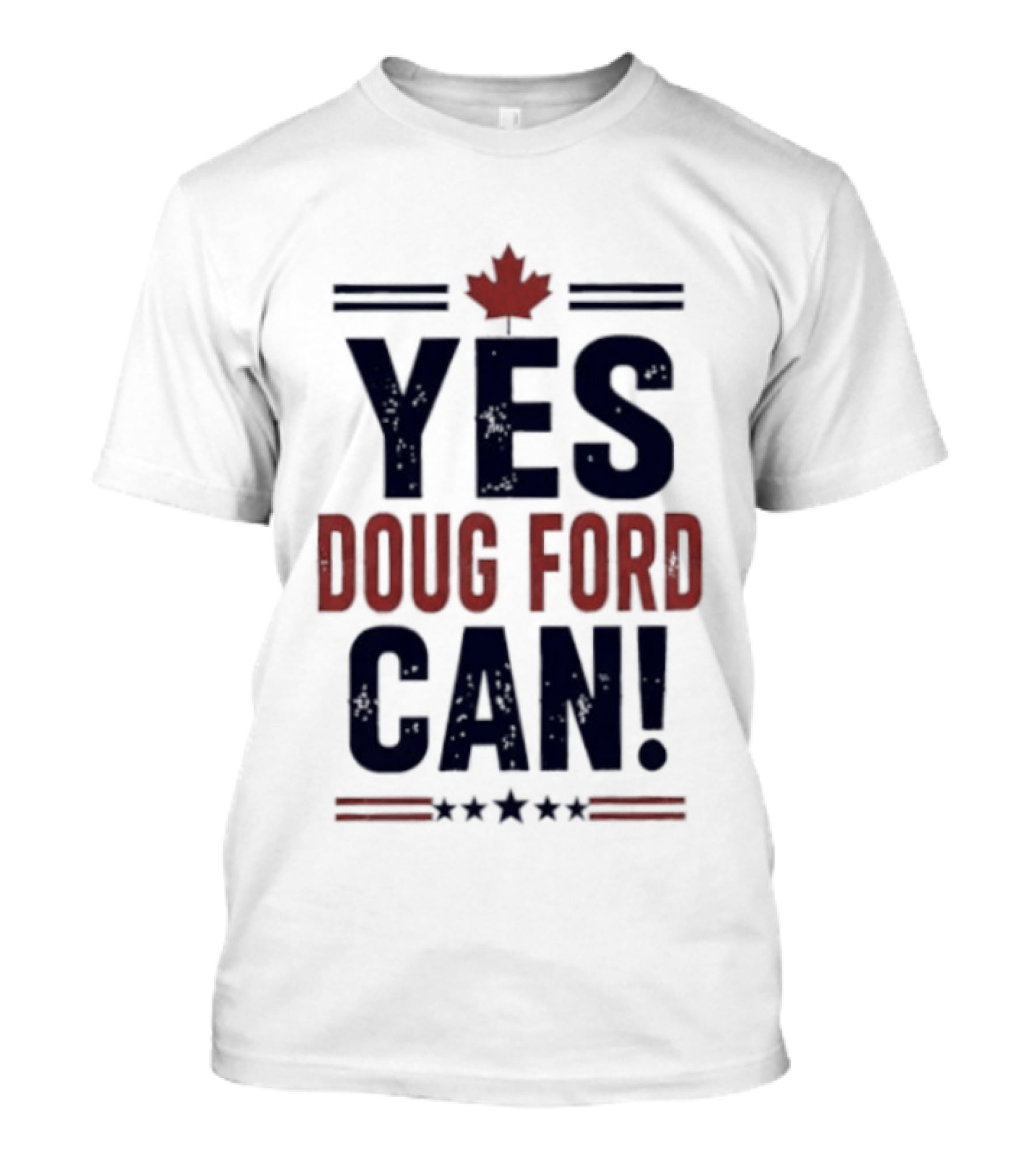 Yes Doug Ford Can Ontario Canadian Politics Maple Leaf Stars T-Shirt