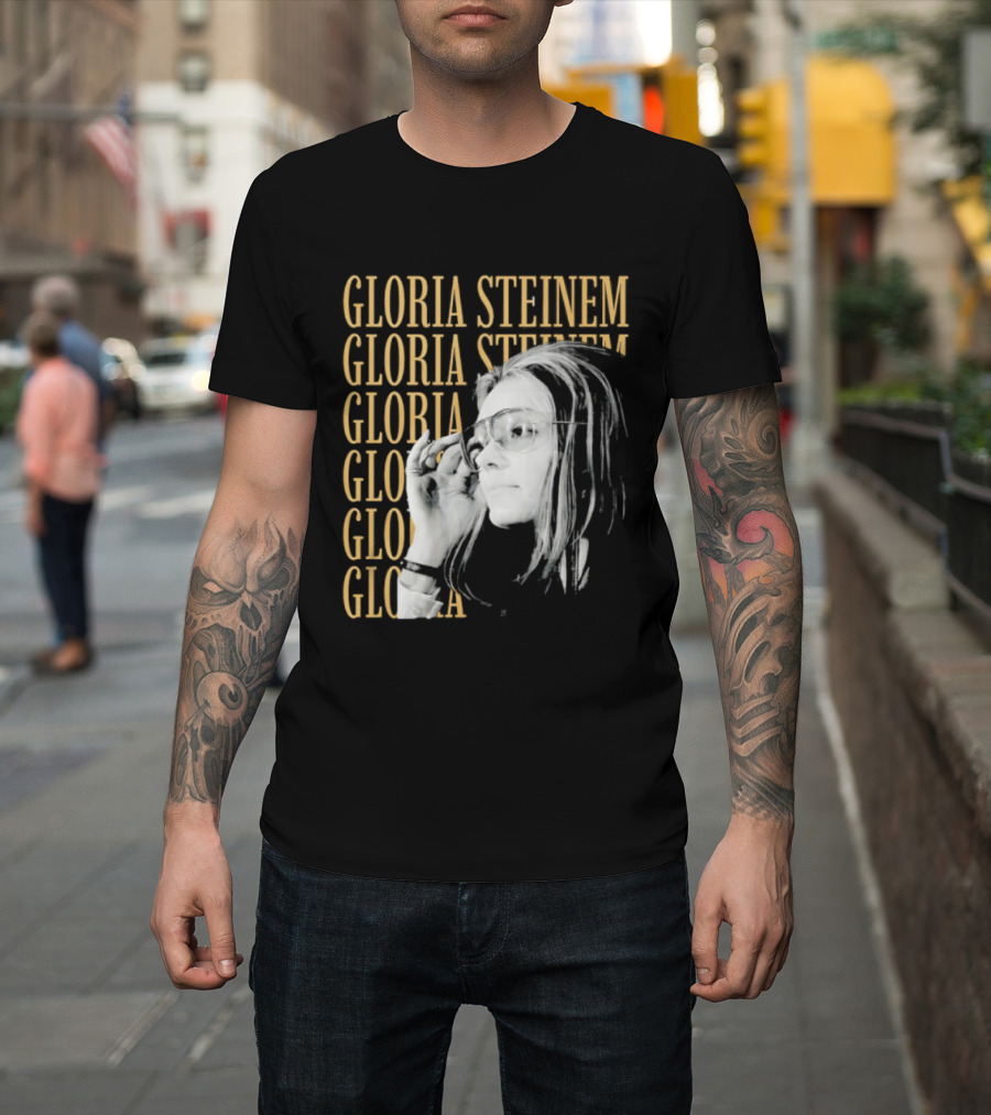 Gloria Steinem Women's Rights Activist Empowerment T-Shirt